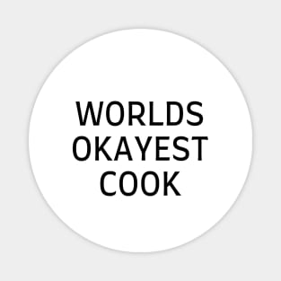 World okayest cook Magnet